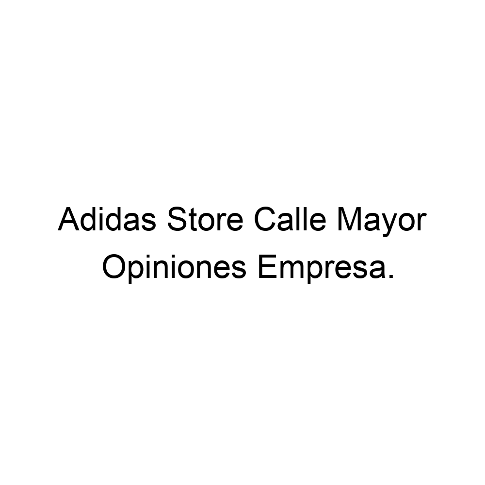 Opiniones Store Calle Mayor, Madrid ▷ 913644589