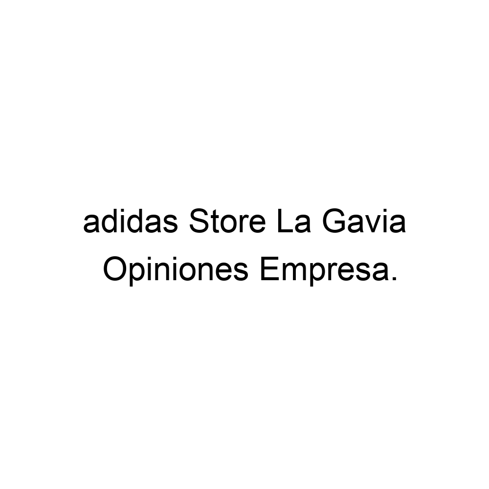 Opiniones adidas Gavia, Madrid ▷ 914255461