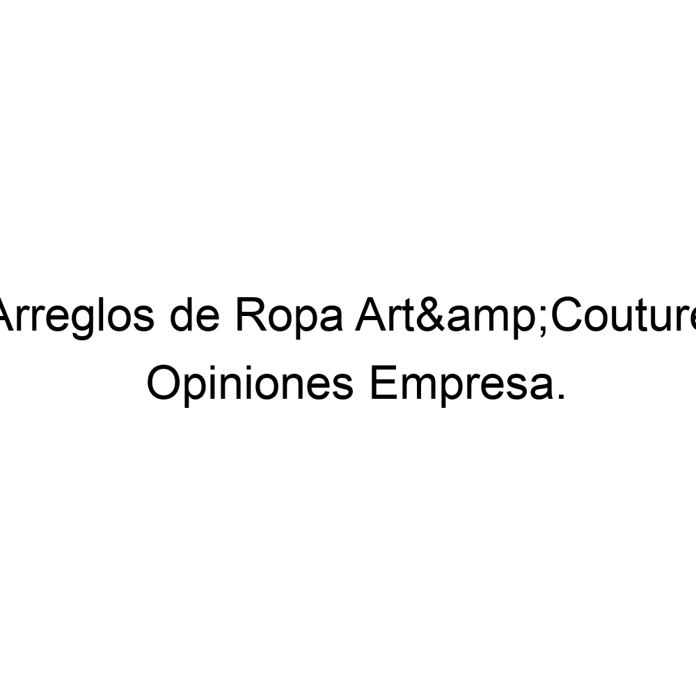 Arreglos Ropa Art&Couture, Madrid 910174125