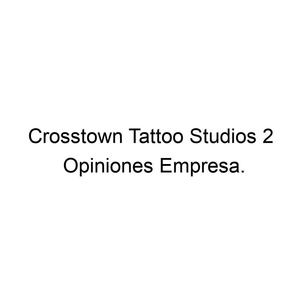 Opiniones Crosstown Tattoo Studios 2, Móstoles ▷ 911135538
