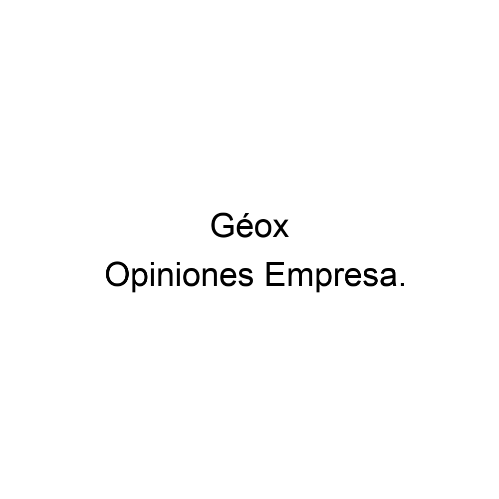 Opiniones Géox, San Sebastián de Reyes ▷ 916671147