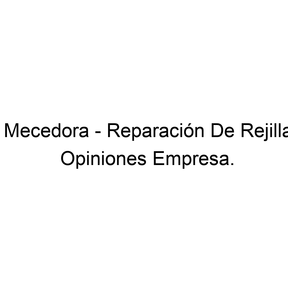 sistemático ranura Oculto Opiniones La Vieja Mecedora - Reparación De Rejilla Y Anea, Madrid ▷  913092752