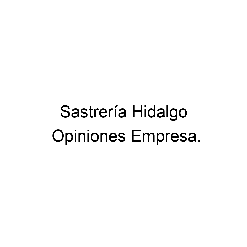 Opiniones Sastrería Hidalgo, Madrid ▷ 915932907