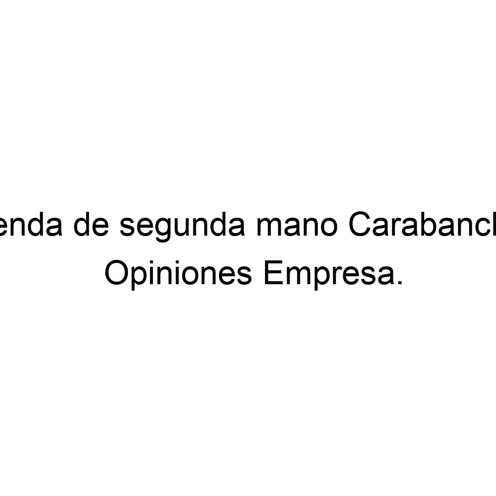 Opiniones Tienda de segunda mano Carabanchel, Madrid ▷ 635662657