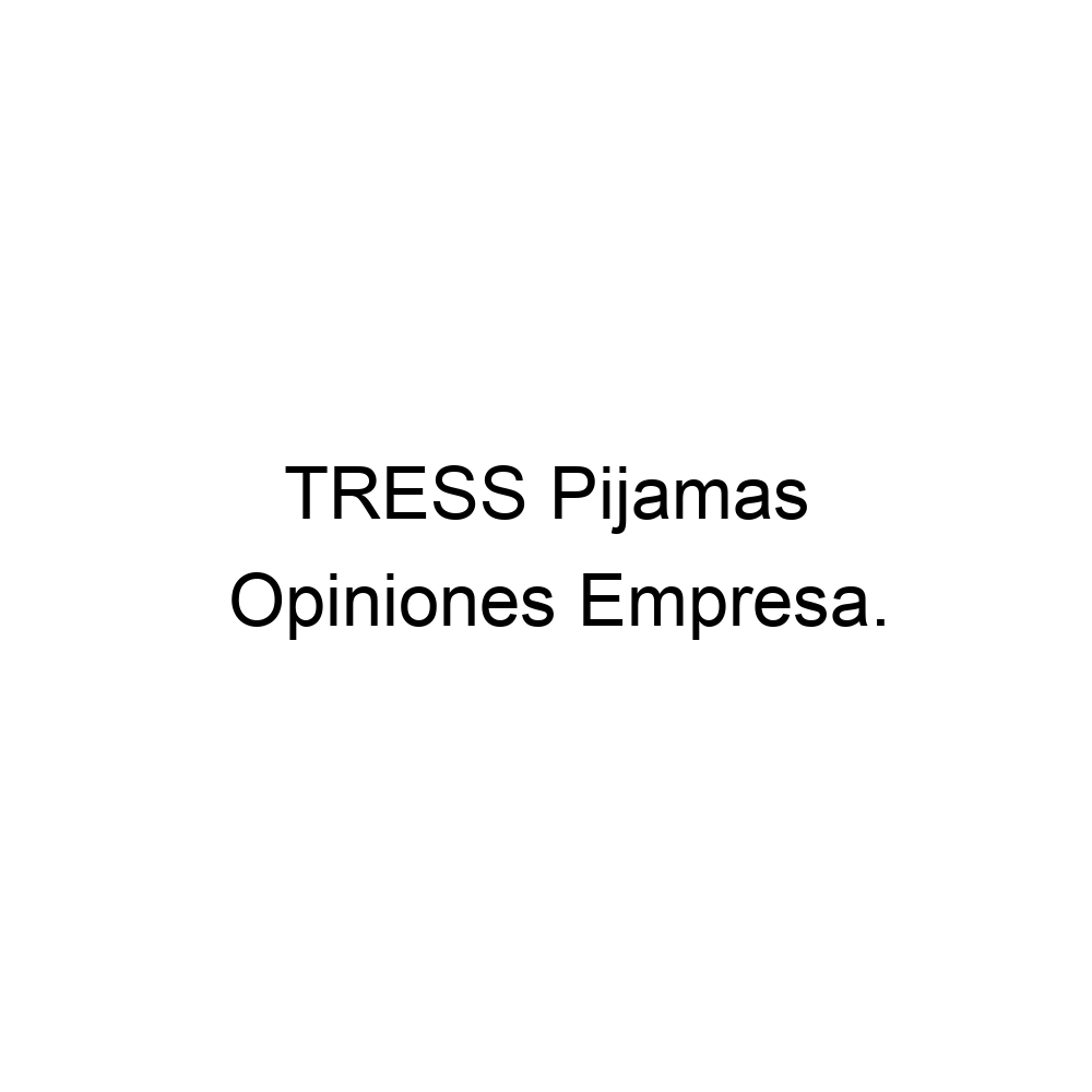Opiniones TRESS Pijamas, Fuenlabrada ▷ 916422122