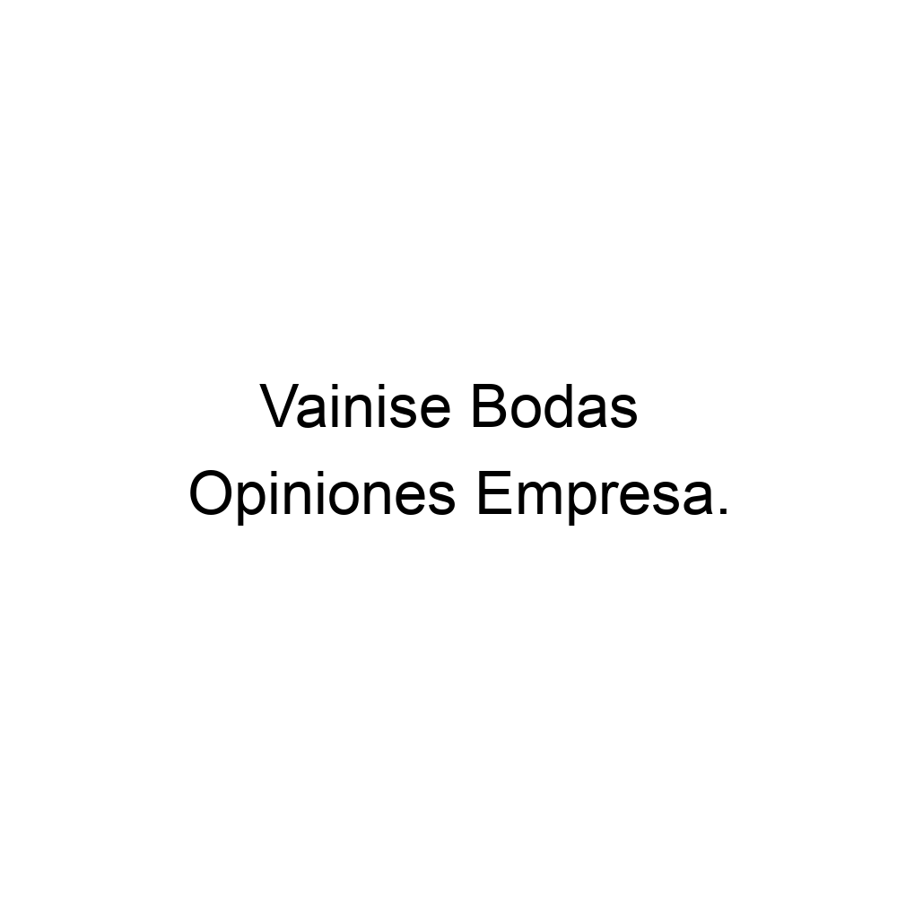 Opiniones Vainise Bodas, Alcorcón ▷ 911036116