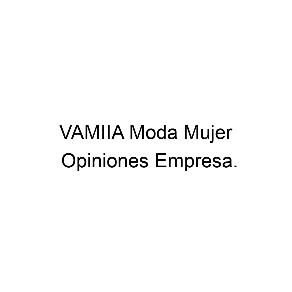 Opiniones VAMIIA Moda Mujer, Fuenlabrada ▷ 630316574